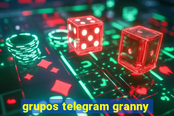 grupos telegram granny